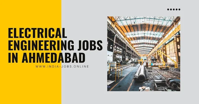 electrical engineering jobs in ahmedabad