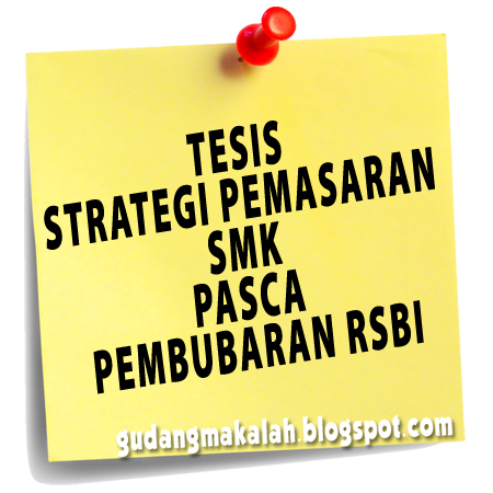 TESIS STRATEGI PEMASARAN SMK PASCA PEMBUBARAN RSBI 