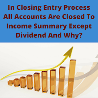 All Accounts Are Closed To Income Summary Except Dividend