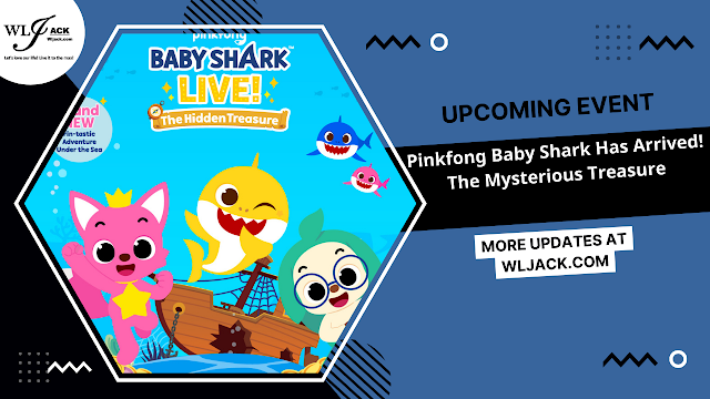 [Upcoming Event] Pinkfong Baby Shark Has Arrived! The Mysterious Treasure