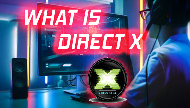 What is Directx , Directx , directx download