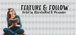 Feature & Follow hosted by AlisonCanRead and Parajunkee