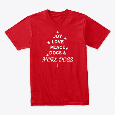 A red tee reads joy love peace dogs and more dogs