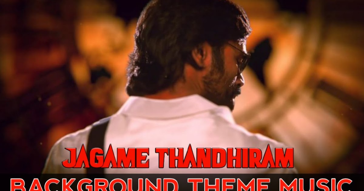 Jagame Thandhiram BGM - Ringtone | Song - Mp3 Download ...