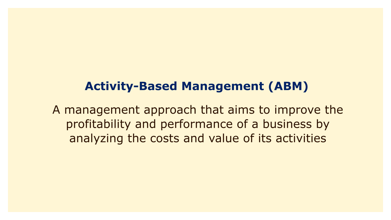 A management approach that aims to improve the profitability and performance of a business by analyzing the costs and value of its activities.