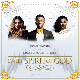 Download frank Edwards ft Nicole C. Mullen - Sweet Spirit of God