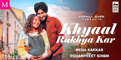 Khyaal Rakhya Kar Lyrics हिन्दी ਪੰਜਾਬੀ English - Neha Kakkar