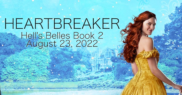 Heartbreaker. Hell's Belles Book 2. August 23, 2022.