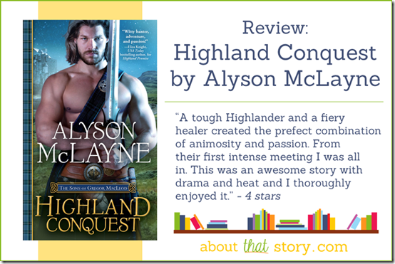 Review: Highland Conquest (The Sons of Gregor MacLeod #2) by Alyson McLayne | About That Story