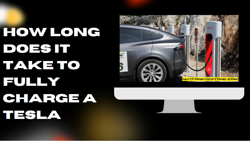 how-long-does-it-take-to-fully-charge-a-tesla