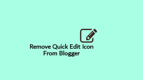 Remove Quick Edit Icon Blogger - TrickPk Blog