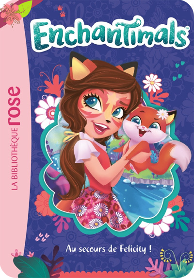 Enchantimals - T1 - Au secours de Felicity ! - Bibliothèque rose