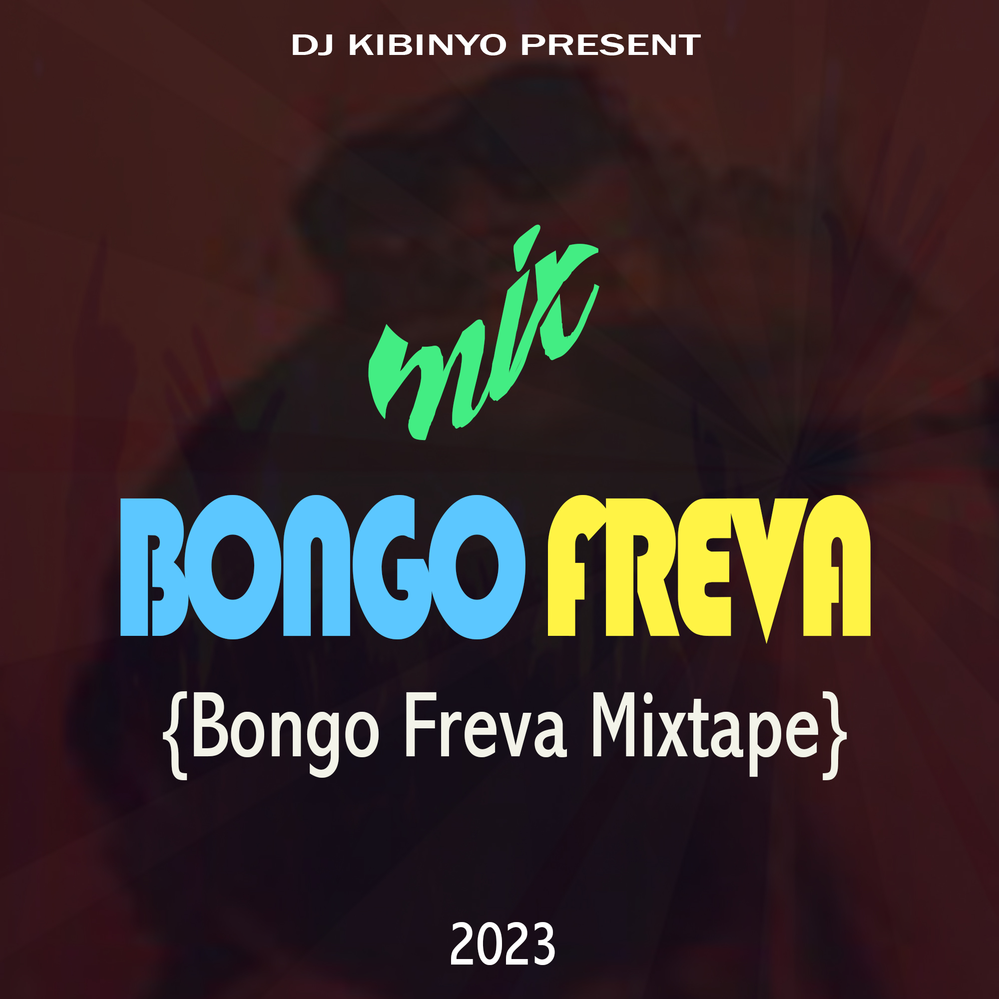 Dj Kibinyo Bongofleva Mix Bongoflevamixtape 2023 Download Dj 