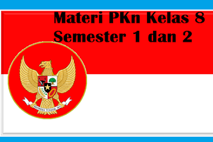 Contoh Materi PKn Kelas 8 Semester 1 dan 2 Lengkap -Download Galeri Guru