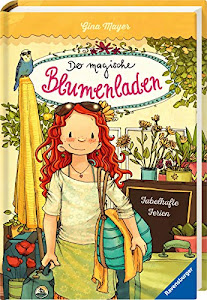 Der magische Blumenladen, Band 8: Fabelhafte Ferien (Der magische Blumenladen, 8)