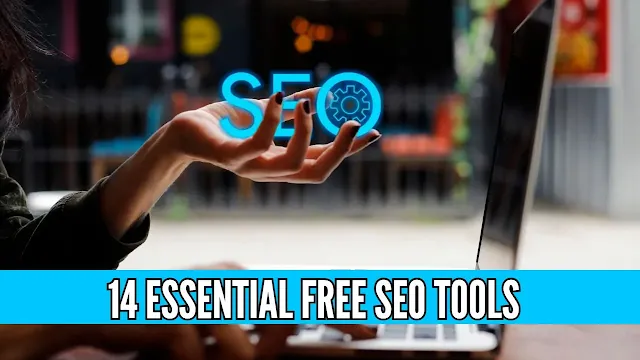 14 Essential Free SEO Tools to Boost Your Website Rankings
