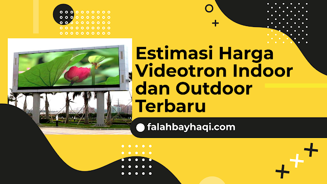 Estimasi Harga Videotron Indoor dan Outdoor Terbaru