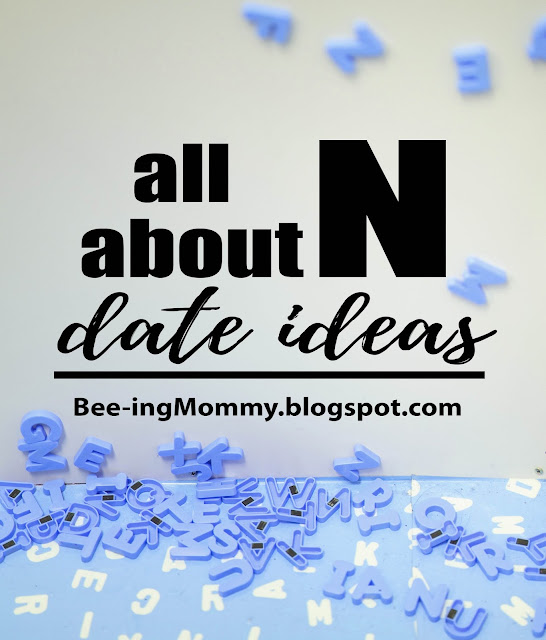 alphabet dating, alphabet dates, all about N date ideas, letter dates, letter dating, N dates, things to do that start with N,  letter N date ideas, all about N,  all about letter N  date ideas, A to Z Dates, A to Z date Ideas, unique date ideas, fun dates, cheap dates, unique dates, dating your spouse, 14th anniversary,