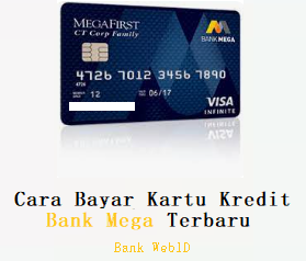 Cara Bayar Kartu Kredit Bank Mega Terbaru