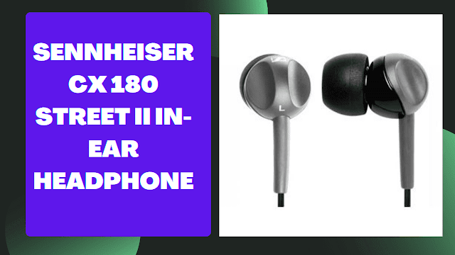 Sennheiser CX 180 Street II In-Ear Headphone