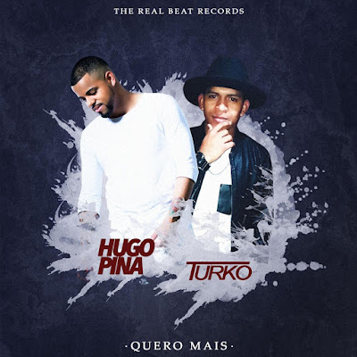 Hugo Pina & Turko - Quero Mais (Reggaeton)