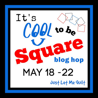 https://www.justletmequilt.com/2020/05/its-cool-to-be-square-blog-hop-is-still.html