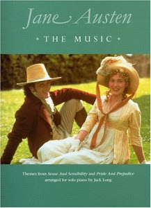 Jane Austen The Music Themes From Sense And Sensibillity AND Pride and Prejudice Piano solos