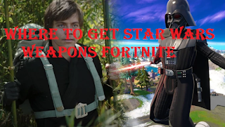 Star Wars weapons Fortnite, Where to find Star Wars weapons in Fortnite
