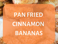 PAN FRIED CINNAMON BANANAS