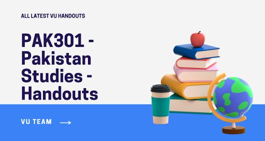 PAK301 - Pakistan Studies - Handouts