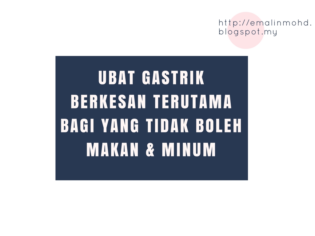 Ubat Gastrik Berkesan Terutama Bagi Yang Tidak Boleh Minum 