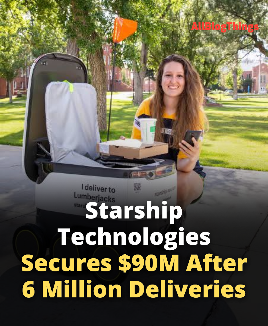 Starship Technologies Secures $90M After 6 Million Deliveries