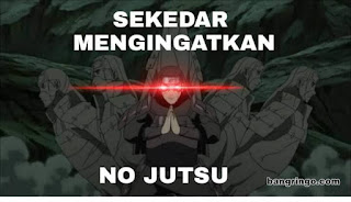 maaf sekedar mengingatkan meme - no jutsu