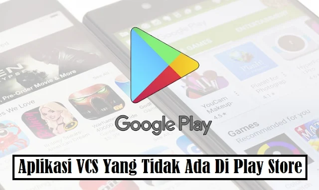 Aplikasi VCS yang tidak ada di Play Store