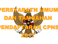 Persyaratan Umum dan Tambahan Pendaftaran CPNS 2017 Terbaru