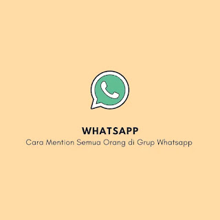 Cara Mention Semua Orang di Grup Whatsapp