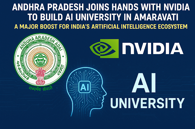 Andhra Pradesh Joins Hands with NVIDIA to Build AI University in Amaravati: A Major Boost for India's Artificial Intelligence Ecosystem