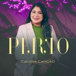 Baixar Música Gospel Perto Cláudia Canção