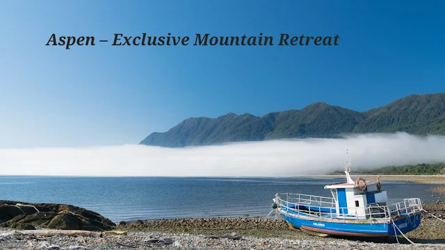 Aspen – Exclusive Mountain Retreat