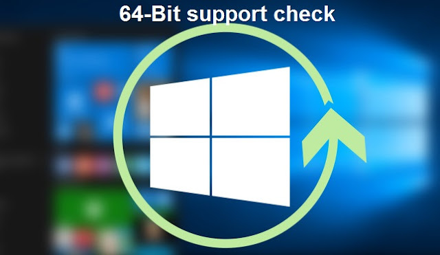 Windows tips: Check Laptop compatibility for 64 bit OS