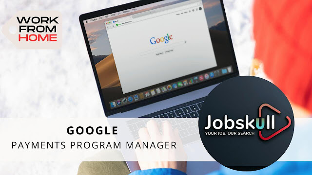 Google Work from Home Jobs 2023: Payments Program Manager