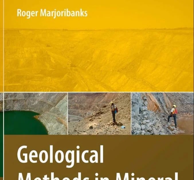 Geological Methods In Mineral Exploration And Mining Second Edition By
