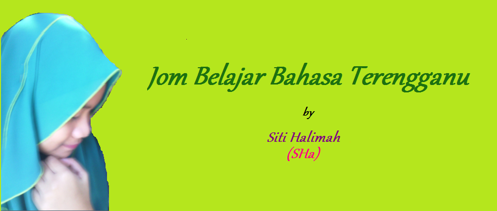 Siti Halimah: JOM BELAJAR BAHASA TERENGGANU! PART1