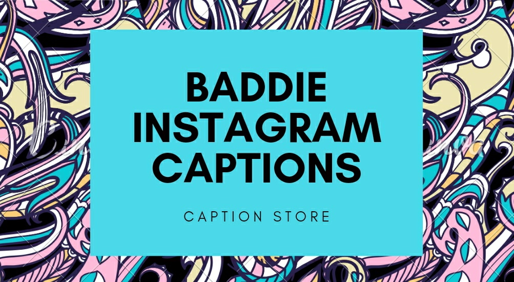 100 Baddie Instagram Captions Caption Store Caption Store