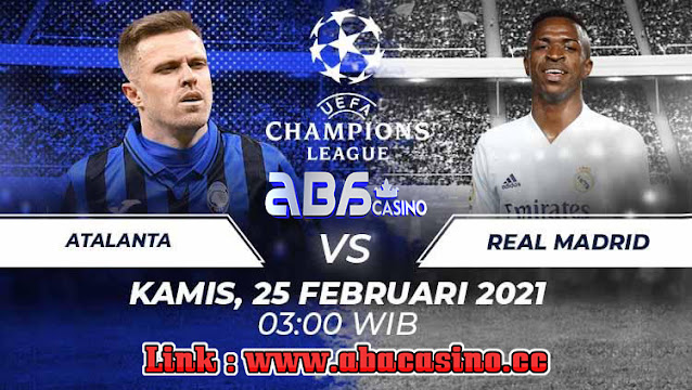 Prediksi Liga Champions Atalanta vs Real Madrid Kamis 25 Februari 2021