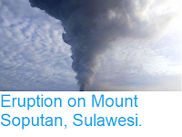 https://sciencythoughts.blogspot.com/2018/12/eruption-on-mount-soputan-sulawesi.html