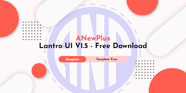 Lantro UI V1.5 - Responsive, Optimized & Fast Blogger Template | Free Download