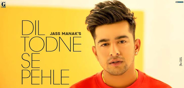 Dil Todne Se Pehle Lyrics - Jass Manak