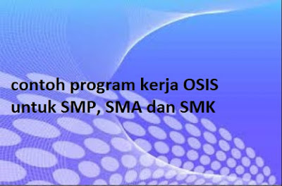 contoh program kerja OSIS untuk SMP, SMA dan SMK