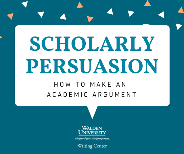 Scholarly Persuasion: How to make an academic argument 